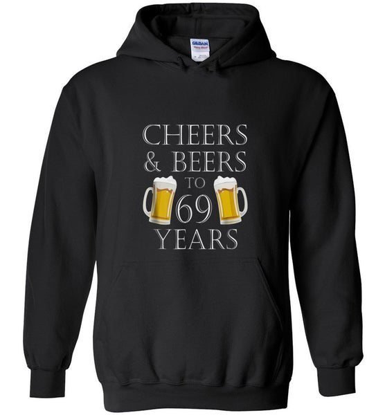 Clothing Cheers & Beers To 69 Years Hoodie