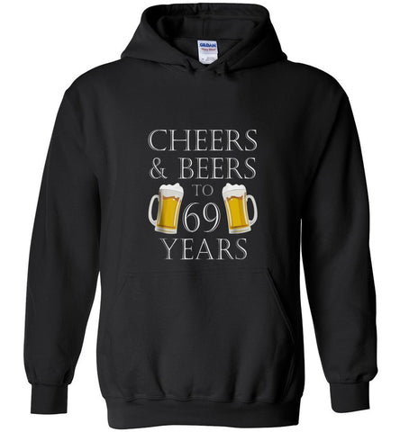 Clothing Cheers & Beers To 69 Years Hoodie