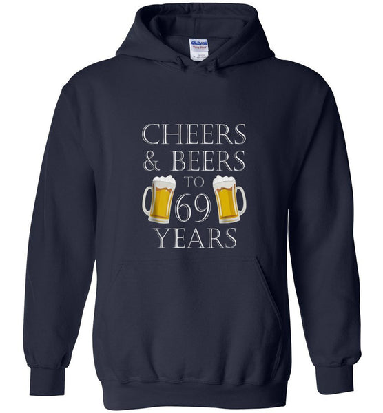 Clothing Cheers & Beers To 69 Years Hoodie