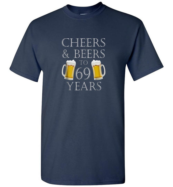 Clothing Cheers & Beers To 69 Years T-Shirt
